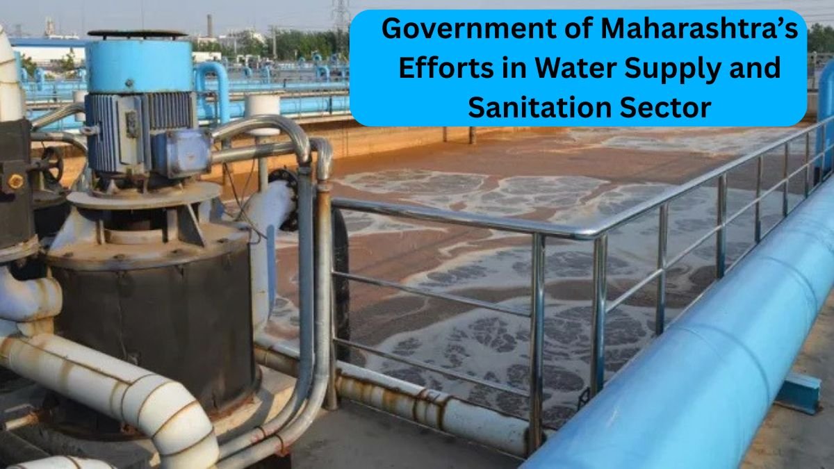 Government of Maharashtra’s Efforts in Water Supply and Sanitation Sector