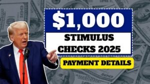 $1000 Stimulus Checks 2025 – Full Eligibility & Payment Details Explained