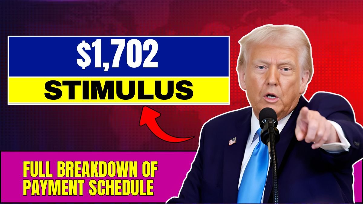 $1,702 August Stimulus 2025 – Full Breakdown of Payment Schedule