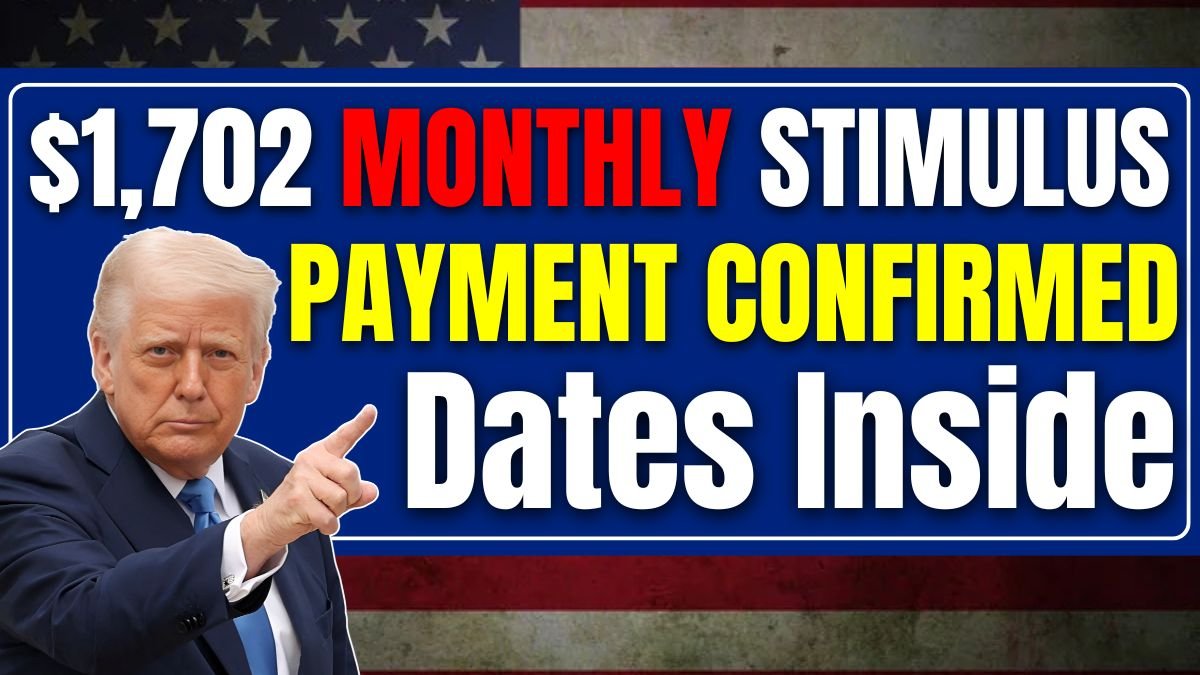 $1,702 Monthly Stimulus Payment Confirmed for 2025