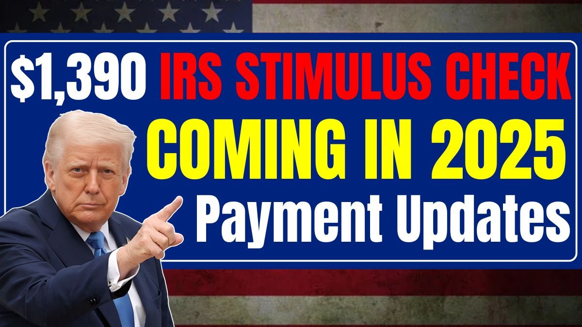 $1,390 IRS Stimulus Check Coming in 2025