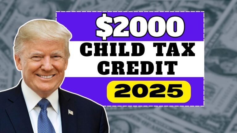 $2000 Child Tax Credit 2025 – Full Details Payment Date
