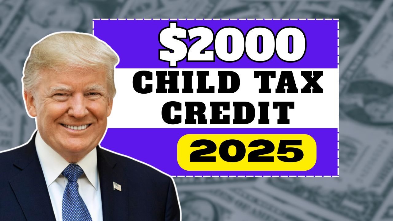 $2000 Child Tax Credit 2025 – Full Details Payment Date