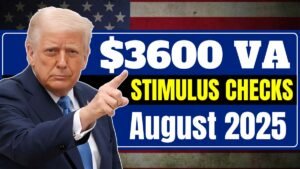 $3600 VA Stimulus Checks August 2025: Stimulus for Everyone? Eligibility & Payment Dates