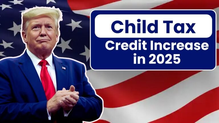 _Child Tax Credit Increase in 2025 Updated Amount, Eligibility, and Payment Schedule for American Families