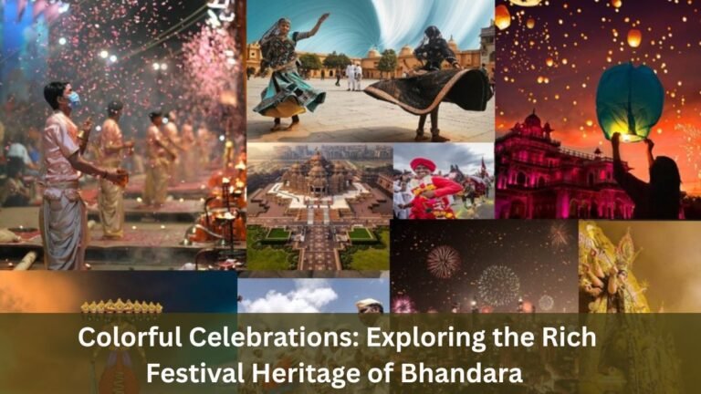 Colorful Celebrations: Exploring the Rich Festival Heritage of Bhandara
