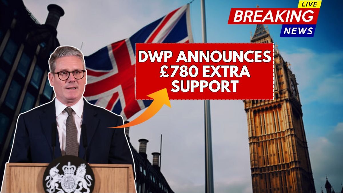 DWP Announces £780 Extra Support for Eligible UK Residents