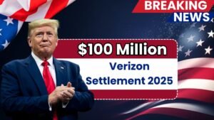 Verizon $100 Million Settlement 2025 – Who is Eligible for the Payout?