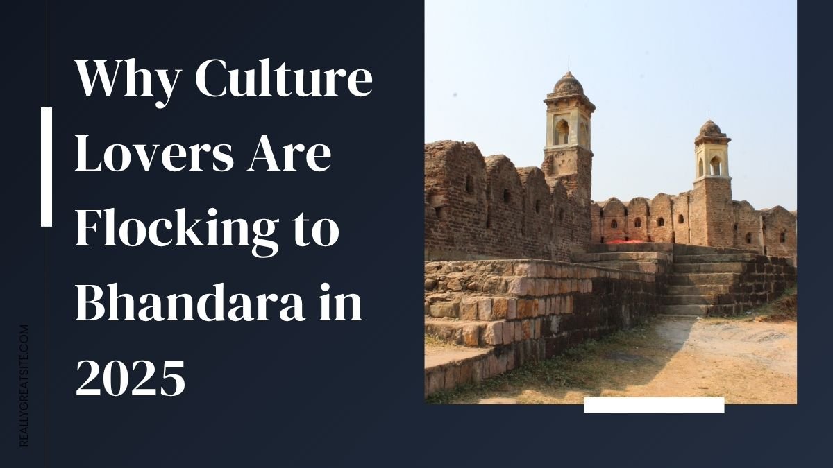 Why Culture Lovers Are Flocking to Bhandara in 2025